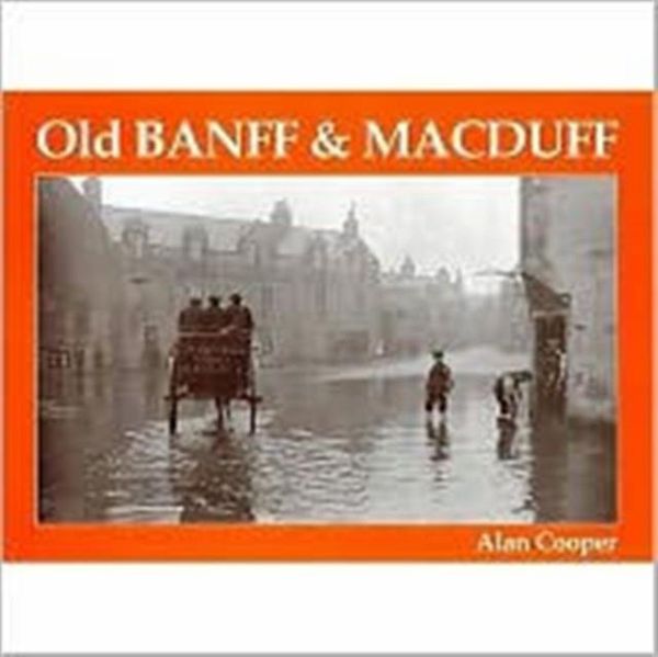 Old Banff and Macduff Old Banff and Macduff