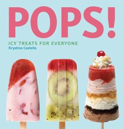 Pops!: Icy Treats for Everyone - Castella, Krystina