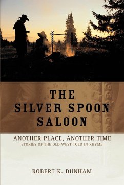 The Silver Spoon Saloon - Dunham, Robert K.
