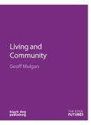 Living and Community - Mulgan, Geoff
