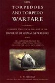 Torpedoes and Torpedo Warfare: Containing a Complete Account of the Progress of Submarine Warfare (1889)