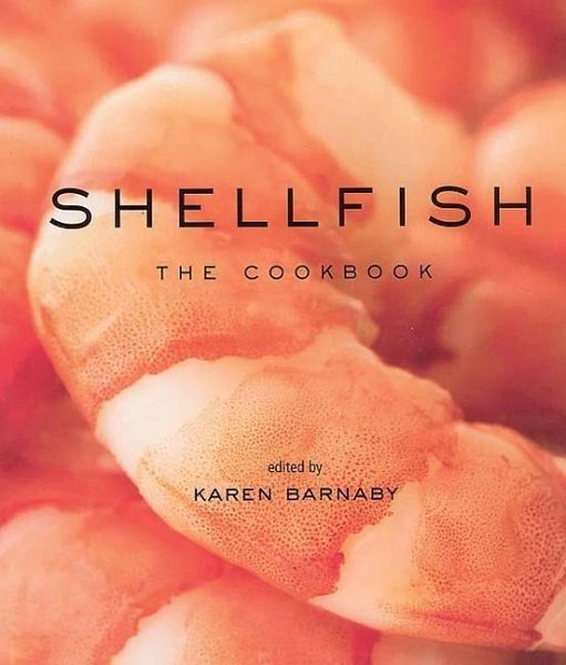 Shellfish: The Cookbook Shellfish: The Cookbook