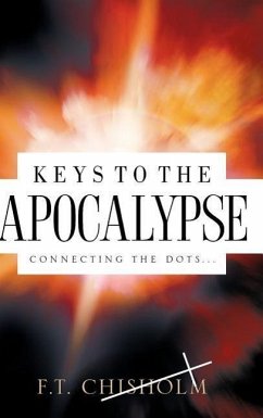 Keys to the Apocalypse - Chisholm, F. T.