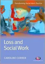 Loss and Social Work - Currer, Caroline