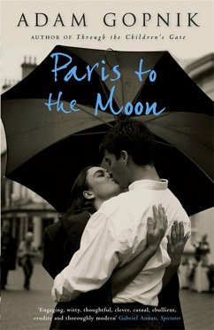 Paris to the Moon - Gopnik, Adam