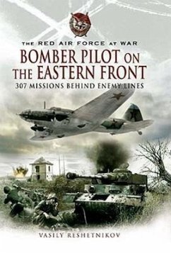 Bomber Pilot on the Eastern Front - Reshetnikov, Vasily