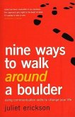 Nine Ways to Walk Around a Boulder: using communication skills to change your life