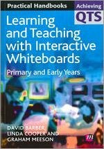 Learning and Teaching with Interactive Whiteboards - Barber, David; Cooper, Linda; Meeson, Graham