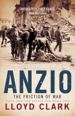 Anzio: The Friction of War - Clark, Lloyd