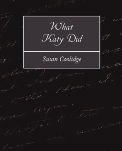 What Katy Did - Susan Coolidge, Coolidge; Susan Coolidge