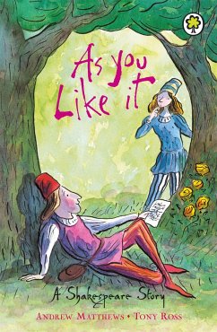 A Shakespeare Story: As You Like It - Matthews, Andrew