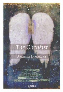 The Clichéist - Lamarche, Amanda