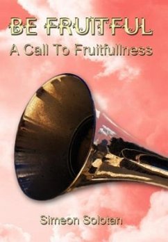 Be Fruitful - A Call to Fruitfullness - Solotan, Simeon