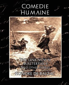 Comedie Humaine - The Unknown Masterpiece (and Other Stories) - de Balzac, Honore; Honore de Balzac