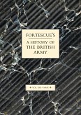 FORTESCUE'S HISTORY OF THE BRITISH ARMY