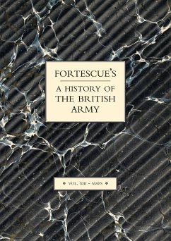 FORTESCUE'S HISTORY OF THE BRITISH ARMY - Hon. J. W. Fortescue, The