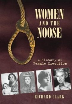 Women and the Noose: A History of Female Execution - Clark, Richard