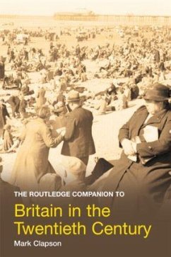 The Routledge Companion to Britain in the Twentieth Century - Clapson, Mark