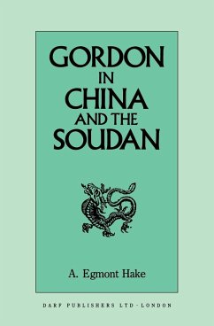 Gordon in China and the Soudan - Hake, A Egmont