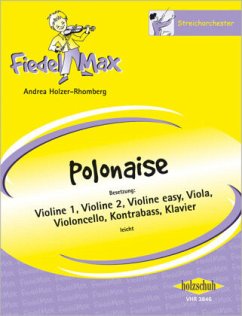 Fiedel-Max für Streichorchester, Polonaise, Spielpartitur und Einzelstimmen - Holzer-Rhomberg, Andrea