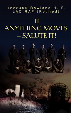 If Anything Moves--Salute It! - Rowland, H. F.