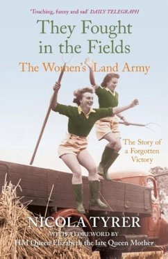 They Fought in the Fields: The Women's Land Army - Tyrer, Nicola
