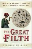 The Great Filth: The War Against Disease in Victorian England