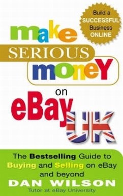 Make Serious Money on eBay UK - Wilson, Dan