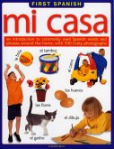 Mi Casa: An Introduction to Commonly Use Spanish Words and Phrases Around the Home, with 500 Lively Photographs