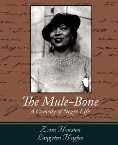 The Mule-Bone - Hurston, Zora Neale; Zora Hurston and Langston Hughes