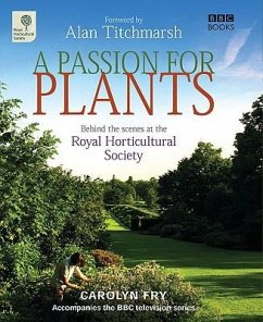 A Passion for Plants: Behind the Scenes at the Royal Horticultural Society - Fry, Carolyn