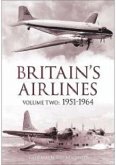 Britain's Airlines Volume Two: 1951-1964 Volume 2
