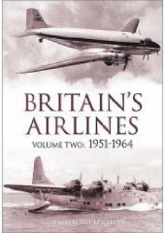 Britain's Airlines Volume Two: 1951-1964 Volume 2 - Halford-Macleod, Guy