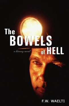 The Bowels of Hell - Waelti, F. W.