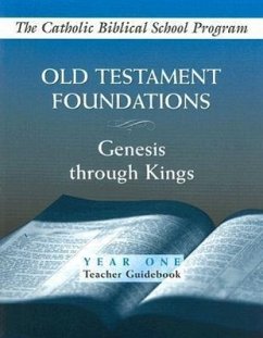 Old Testament Foundations: Genesis Through Kings - The Catholic Biblical School Program