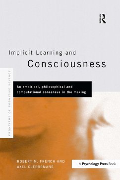 Implicit Learning and Consciousness - Cleeremans, Axel / French, Robert M. (eds.)