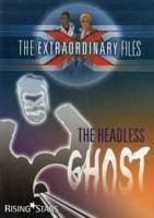 Extraordinary Files: The Headless Ghost - Blum, Paul