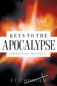 Keys to the Apocalypse - Chisholm, F. T.