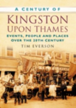 A Century of Kingston-upon-Thames - Everson, Tim