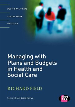 Managing with Plans and Budgets in Health and Social Care - Field, Richard