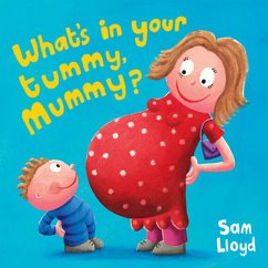 What's in Your Tummy, Mummy? - Lloyd, Sam