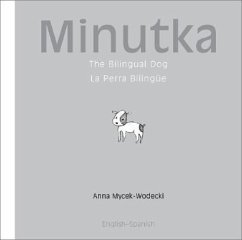Minutka: The Bilingual Dog (Spanish-English) - Mycek-Wodecki, Anna