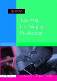 Teaching, Learning and Psychology - Yeomans, Jane; Arnold, Christopher