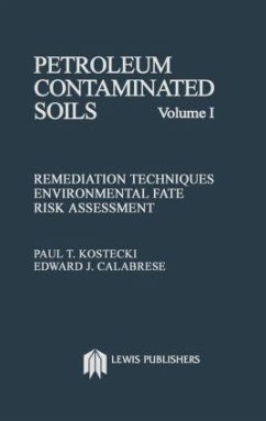 Petroleum Contaminated Soils, Volume I - Kostecki, Paul T