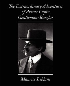 The Extraordinary Adventures of Arsene Lupin, Gentleman-Burglar - Maurice Leblanc, Leblanc; Maurice Leblanc