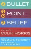 Bullet Point Beliefs: The Best of Colin Morris