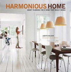 Harmonious Home: Smart Planning for a Home That Really Works. Judith Wilson - Wilson, Judith