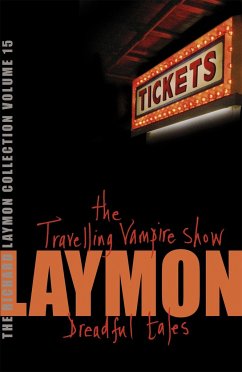 The Richard Laymon Collection Volume 15: The Travelling Vampire Show & Dreadful Tales - Laymon, Richard