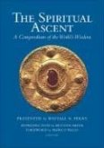 The Spiritual Ascent: A Compendium of the World's Wisdom