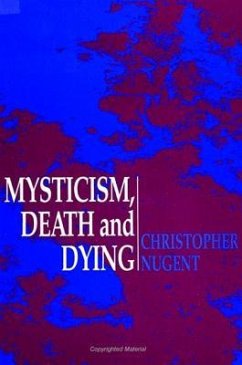 Mysticism, Death and Dying - Nugent, Christopher